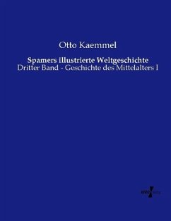 Spamers illustrierte Weltgeschichte - Kaemmel, Otto