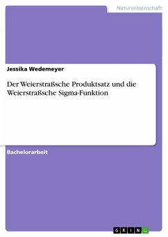 Der Weierstraßsche Produktsatz und die Weierstraßsche Sigma-Funktion - Wedemeyer, Jessika