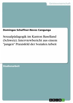 Sexualpädagogik im Kanton Baselland (Schweiz). Interviewbericht aus einem "jungen" Praxisfeld der Sozialen Arbeit