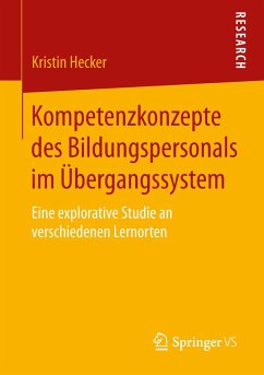 Kompetenzkonzepte des Bildungspersonals im Übergangssystem - Hecker, Kristin