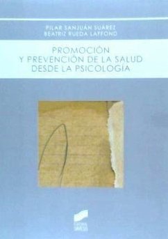 Promoción y prevención de la salud desde la psicología - Sanjuán Suárez, Pilar; Rueda Laffond, Beatriz