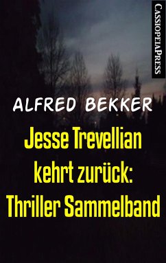 Jesse Trevellian kehrt zurück: Thriller Sammelband (eBook, ePUB) - Bekker, Alfred