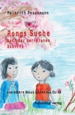 Rongs Suche nach der verlorenen Schrift und andere Geschichten aus China - Peuckmann, Heinrich
