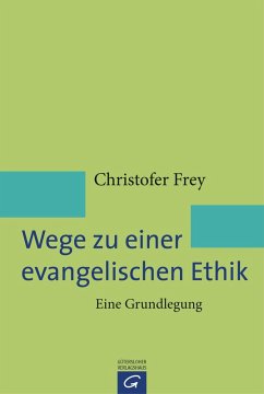 Wege zu einer evangelischen Ethik (eBook, PDF) - Frey, Christofer