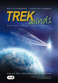 TREKminds - Nur der Himmel ist die Grenze - Was die Welt von Star Trek lernen kann (eBook, ePUB) - Hillenbrand, Mike; Humberg, Christian