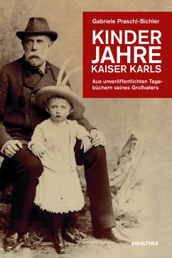 Kinderjahre Kaiser Karls (eBook, ePUB) - Praschl-Bichler, Gabriele