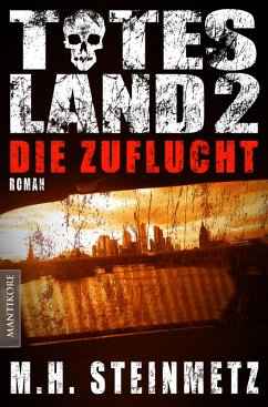 Totes Land 2 - Die Zuflucht (eBook, ePUB) - Steinmetz, M. H.