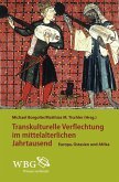 Transkulturelle Verflechtungen im mittelalterlichen Jahrtausend (eBook, ePUB) Transkulturelle Verflechtungen im mittelalterlichen Jahrtausend (eBook, ePUB)