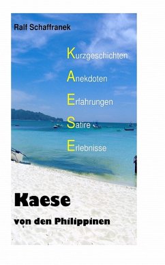 KAESE von den Philippinen (eBook, ePUB) - Schaffranek, Ralf