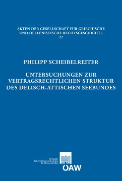 Untersuchungen zur vertragsrechtlichen Struktur des delisch-attischen Seebundes (eBook, PDF) - Scheibelreiter, Philipp