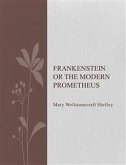 Frankenstein or The Modern Prometheus (eBook, ePUB)