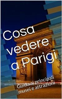 Cosa vedere a Parigi (eBook, ePUB) - Edizioni, Skyline