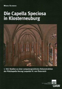 Die Capella Speciosa in Klosterneuburg (eBook, PDF) - Schwarz, Mario