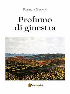 Profumo di Ginestra (eBook, ePUB) - Gernini, Patrizia