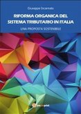Riforma organica del sistema tributario in Italia - Una proposta sostenibile (eBook, ePUB)