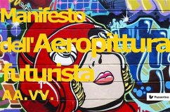 Manifesto dell'Aeropittura futurista (eBook, ePUB) - AA.VV.