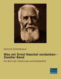 Was wir Ernst Haeckel verdanken - Zweiter Band - Schmidt-Jena, Heinrich