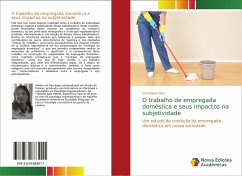 O trabalho de empregada doméstica e seus impactos na subjetividade - Silva, Christiane