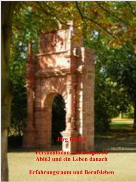 Personalbilanz Lesebogen 38 Abi63 und ein Leben danach (eBook, ePUB) Personalbilanz Lesebogen 38 Abi63 und ein Leben danach (eBook, ePUB)