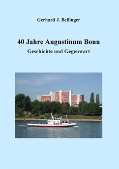 40 Jahre Augustinum Bonn (eBook, ePUB) - Bellinger, Gerhard J.