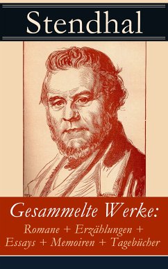 Gesammelte Werke: Romane + Erzählungen + Essays + Memoiren + Tagebücher (eBook, ePUB) - Stendhal