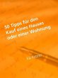 50 Tipps für den Kauf eines Hauses... - Bild 1