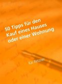 50 Tipps für den Kauf eines Hauses oder einer Wohnung (eBook, ePUB)