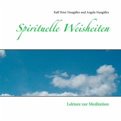 Spirituelle Weisheiten (eBook, ePUB) - Nungäßer, Ralf-Peter; Nungäßer, Angela