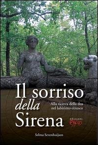 Cover Il sorriso della sirena. Alla ricerca della dea nel labirinto etrusco