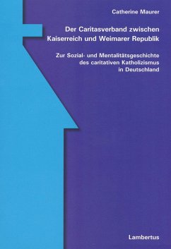 Der Caritasverband zwischen Kaiserreich und Weimarer Republik (eBook, PDF) - Maurer, Catherine