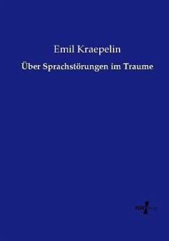 Über Sprachstörungen im Traume - Kraepelin, Emil