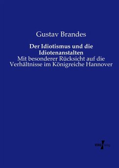 Der Idiotismus und die Idiotenanstalten - Brandes, Gustav