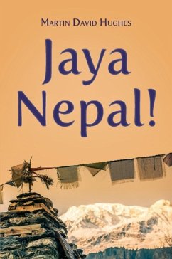 Jaya Nepal! - Martin, David Hughes; Hughes, Martin David