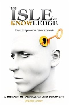 The Isle of Knowledge Participant's Workbook: A Journey of Inspiration and Discovery - Ceaser, Orlando