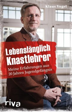 Lebenslänglich Knastlehrer (eBook, PDF) - Vogel, Klaus