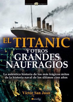 El Titanic y otros grandes naufragios (eBook, ePUB) - San Juan, Víctor