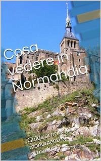 Cosa vedere in Normandia (eBook, ePUB) - Edizioni, Skyline