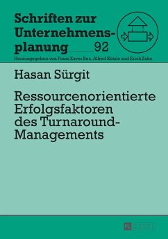 Ressourcenorientierte Erfolgsfaktoren des Turnaround-Managements - Sürgit, Hasan