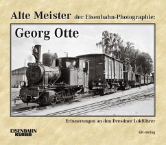 Alte Meister der Eisenbahn-Photographie: Georg Otte - Frister, Thomas