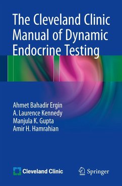 The Cleveland Clinic Manual of Dynamic Endocrine Testing - Ergin, Ahmet Bahadir;Kennedy, A. Laurence;Gupta, Manjula K.
