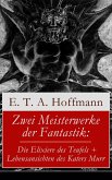 Zwei Meisterwerke der Fantastik: Die Elixiere des Teufels + Lebensansichten des Katers Murr (eBook, ePUB)