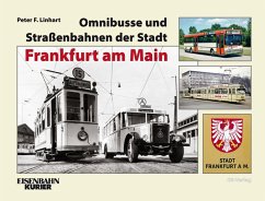 Omnibusse und Straßenbahnen der Stadt Frankfurt am Main - Linhart, Peter F.