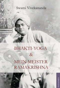 Bhakti-Yoga & Mein Meister Ramakrishna - Vivekananda, Swami