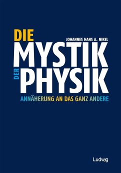 Die Mystik der Physik (eBook, ePUB) - Nikel, Johannes Hans A.
