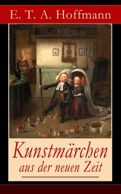 Kunstmärchen aus der neuen Zeit (eBook, ePUB) - Hoffmann, E. T. A.