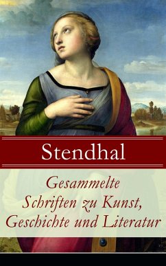 Gesammelte Schriften zu Kunst, Geschichte und Literatur (eBook, ePUB) - Stendhal