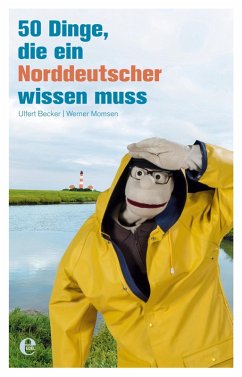 50 Dinge, die ein Norddeutscher wissen muss (eBook, ePUB) - Momsen, Werner; Becker, Ulfert