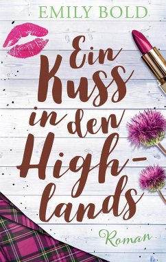 Ein Kuss in den Highlands - Bold, Emily