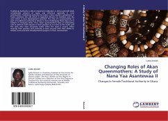 Changing Roles of Akan Queenmothers: A Study of Nana Yaa Asantewaa II - Amoah, Lydia