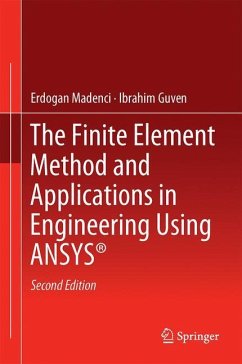 The Finite Element Method and Applications in Engineering Using ANSYS® - Madenci, Erdogan;Guven, Ibrahim